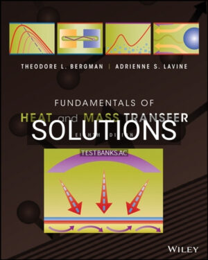 Solutions for Fundamentals of Heat and Mass Transfer 8th Edition by Bergman
