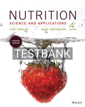 Test Bank for Nutrition Science and Applications 4th Edition by Smolin