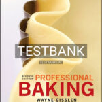 Test Bank for Professional Baking 7th Edition by Gisslen