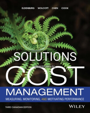 Solutions for Cost Management 3rd Edition by Eldenburg