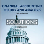Solutions for Financial Accounting Theory and Analysis Text and Cases 12th Edition by Schroeder