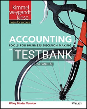 Test Bank for Accounting Tools for Business Decision Making 6th Edition by Kimmel