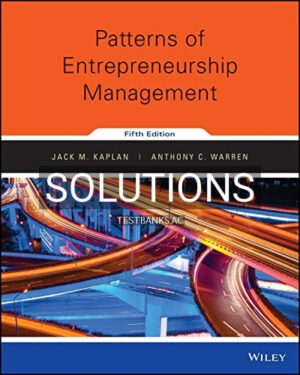 Solutions for Patterns of Entrepreneurship Management 5th Edition by Kaplan
