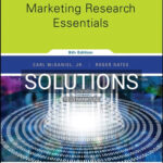 Solutions for Marketing Research Essentials 9th Edition by McDaniel