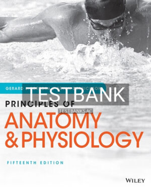 Test Bank for Principles of Anatomy and Physiology 15th Edition by Tortora