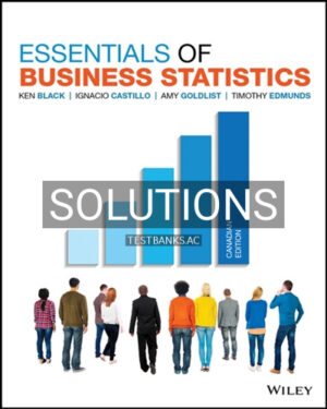 Solutions for Essentials of Business Statistics Canadian Edition 1st Edition by Black