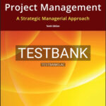 Test Bank for Project Management A Strategic Managerial Approach 10th Edition by Meredith