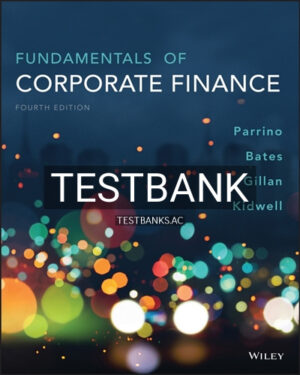 Test Bank for Fundamentals of Corporate Finance 4th Edition by Parrino