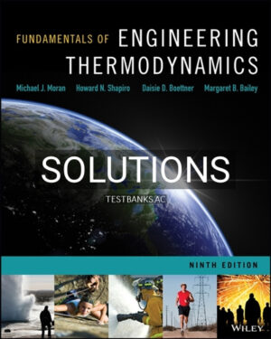 Solutions for Fundamentals of Engineering Thermodynamics 9th Edition by Moran