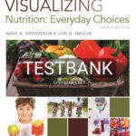 Test Bank for Visualizing Nutrition Everyday Choices 4th Edition by Grosvenor