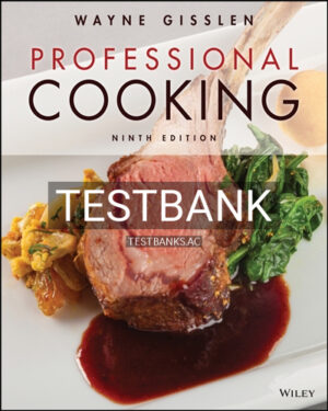 Test Bank for Professional Cooking 9th Edition by Gisslen