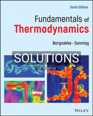 Solutions for Fundamentals of Thermodynamics 10th Edition by Borgnakke