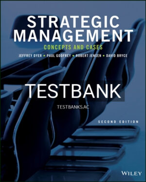 Test Bank for Strategic Management Concepts and Cases 2nd Edition by Dyer