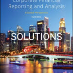 Solutions for Corporate Financial Reporting and Analysis A Global Perspective 4th Edition by Young