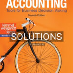 Solutions for Accounting Tools for Business Decision Making 7th Edition by Kimmel