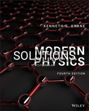 Solutions for Modern Physics 4th Edition by Krane