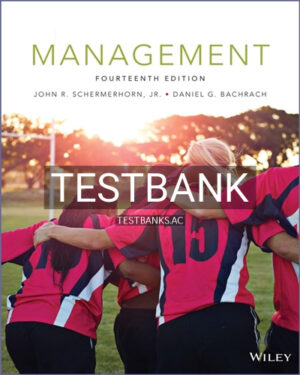 Test Bank for Management 14th Edition by Schermerhorn
