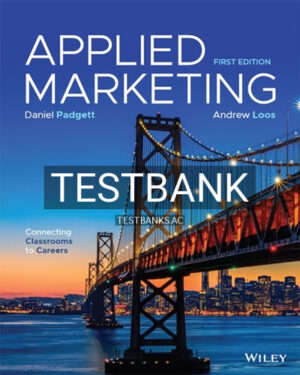 Test Bank for Applied Marketing Connecting Classrooms to Careers 1st Edition by Padgett