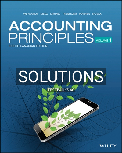 9781119502432-SOLUTIONS Solutions for Accounting Principles Volume 1 8th Edition by Weygandt