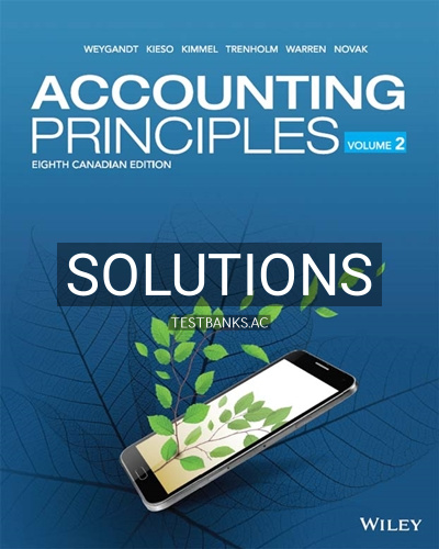 9781119502562-SOLUTIONS Solutions for Accounting Principles Volume 2 8th Edition by Weygandt