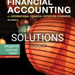 Solutions for Financial Accounting with International Financial Reporting Standards 4th Edition by Weygandt