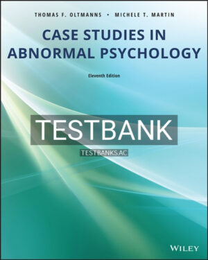 Test Bank for Case Studies in Abnormal Psychology 11th Edition by Oltmanns