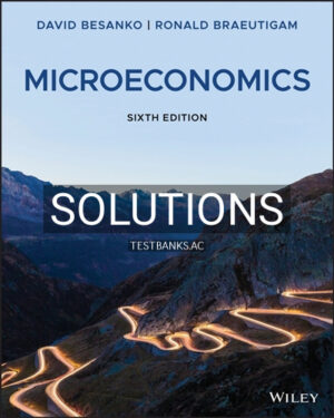 Solutions for Microeconomics 6th Edition by Besanko