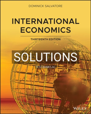 Solutions for International Economics 13th Edition by Salvatore