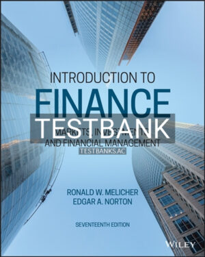 Test Bank for Introduction to Finance Markets Investments and Financial Management 17th Edition by Melicher