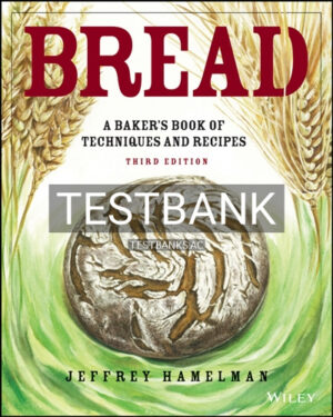 Test Bank for Bread Bakers Book of Techniques and Recipes 3rd Edition by Hamelman