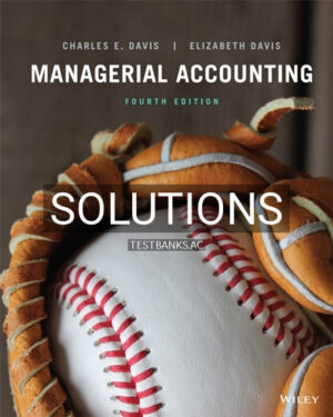Solutions for Managerial Accounting 4th Edition by Davis