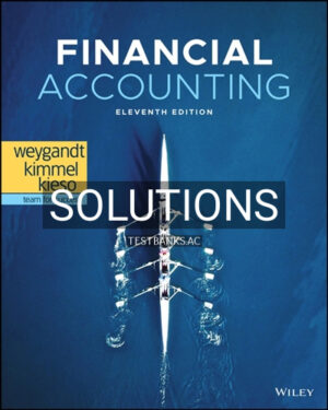 Solutions for Financial Accounting 11th Edition by Weygandt