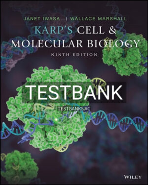 Test Bank for Karp's Cell and Molecular Biology 9th Edition by Karp