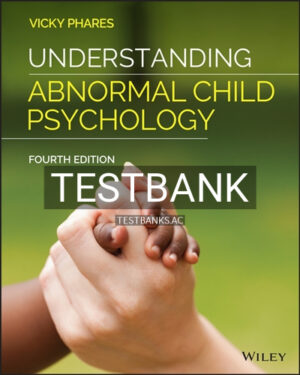 Test Bank for Understanding Abnormal Child Psychology 4th Edition by Phares