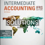 Solutions for Intermediate Accounting IFRS Edition 4th Edition by Kieso