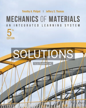 Solutions for Mechanics of Materials An Integrated Learning System 5th Edition by Philpot