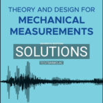 Solutions for Theory and Design for Mechanical Measurements 7th Edition by Figliola