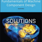 Solutions for Fundamentals of Machine Component Design 7th Edition by Juvinall