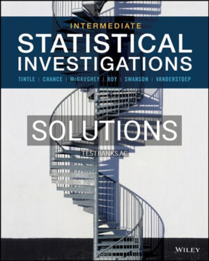Solutions for Intermediate Statistical Investigations 1st Edition by Tintle
