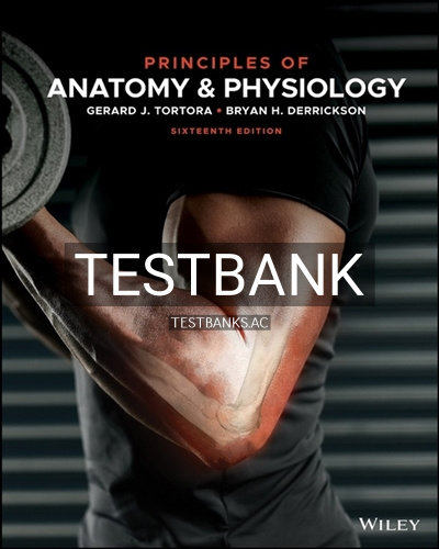 9781119662792-TEST-BANK Test Bank for Principles of Anatomy and Physiology 16th Edition by Tortora