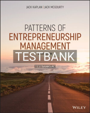 Test Bank for Patterns of Entrepreneurship Management 6th Edition by Kaplan
