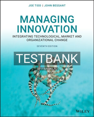 Test Bank for Managing Innovation Integrating Technological Market and Organizational Change 7th Edition by Tidd