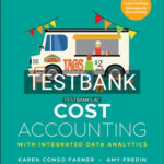 Test Bank for Cost Accounting With Integrated Data Analytics 1st Edition by Farmer