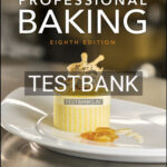 Test Bank for Professional Baking 8th Edition by Gisslen