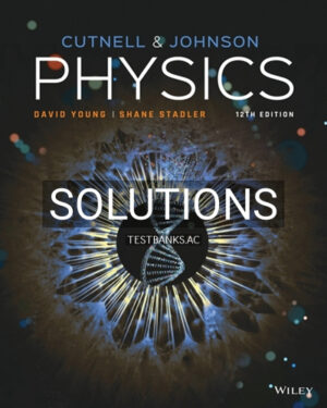Solutions for Physics 12th Edition by Cutnell