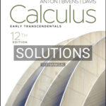 Solutions for Calculus Early Transcendentals 12th Edition by Anton