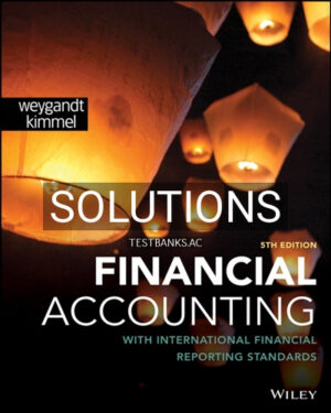 Solutions for Financial Accounting with International Financial Reporting Standards 5th Edition by Weygandt