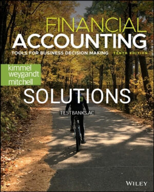 Solutions for Financial Accounting Tools for Business Decision Making 10th Edition by Kimmel
