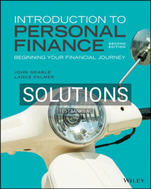 Solutions for Introduction to Personal Finance Beginning Your Financial Journey 2nd Edition by Grable