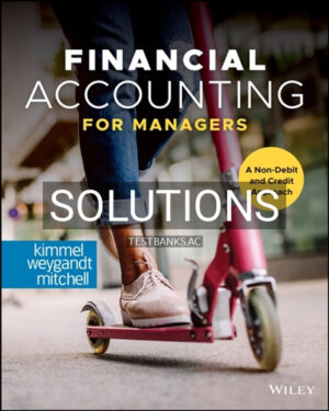 Solutions for Financial Accounting for Managers 1st Edition by Kimmel